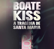 Boate Kiss - A Tragédia de Santa Maria