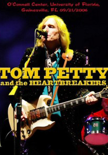 Tom Petty And The Heatbreakers - Live From Gainesville (Tom Petty And The Heatbreakers - Live From Gainesville)