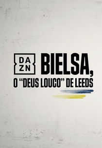 Bielsa, o Deus Louco de Leeds (Bielsa, o Deus Louco de Leeds)