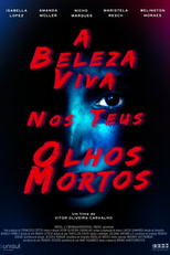 A Beleza Viva nos Teus Olhos Mortos (A Beleza Viva nos Teus Olhos Mortos)