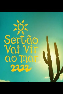O Sertão Vai Vir ao Mar - Poster / Capa / Cartaz - Oficial 1