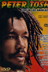 Peter Tosh - Live in Los Angeles (Peter Tosh: Live In Los Angeles)