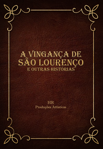 A Vingança de São Lourenço e Outras Histórias (A Vingança de São Lourenço e Outras Histórias)