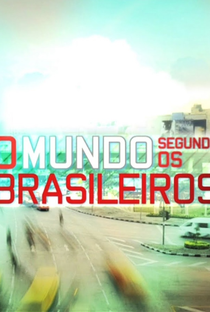 O Mundo Segundo os Brasileiros (3ª Temporada) - Poster / Capa / Cartaz - Oficial 1