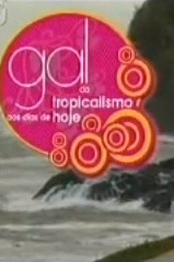 Poster de Filme Gal: do Tropicalismo aos dias de hoje (2011)
