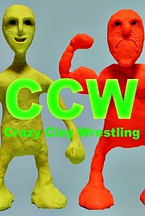 CCW: Crazy Clay Wrestling - Poster / Capa / Cartaz - Oficial 1