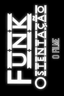 Funk Ostentação - O Filme - Poster / Capa / Cartaz - Oficial 2