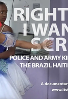 Agora eu quero gritar (Right Now I Want to Scream: Police and Army Killings In Rio)