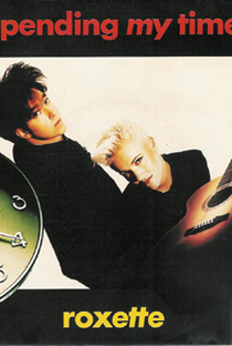 Roxette: Spending My Time - Poster / Capa / Cartaz - Oficial 1