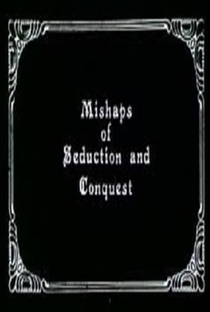 Mishaps Of Seduction And Conquest - Poster / Capa / Cartaz - Oficial 1
