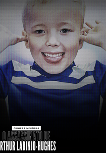 Crimes e mentiras: O Assassinato de Arthur Labinjo-Hughes (The Murder of Arthur Labinjo-Hughes: A Faking It Special)