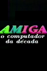 Amiga: O Computador da Década (Amiga: O Computador da Década)