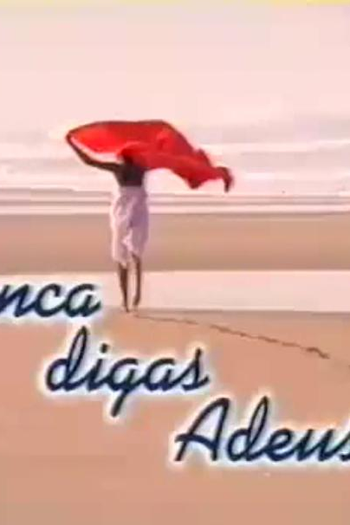 Poster de TV Nunca Digas Adeus (2001)