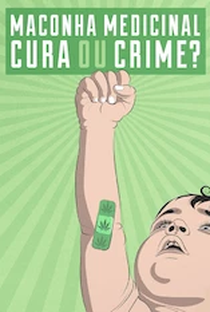 Maconha Medicinal, Cura ou Crime? - Poster / Capa / Cartaz - Oficial 1