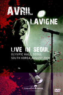 Avril Lavigne - Live in Seoul - Poster / Capa / Cartaz - Oficial 1