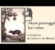 A História da Cutia e do Macaco
