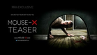 Mouse X EXCLUSIVE Teaser (HD)
