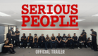 Serious People • Official Trailer