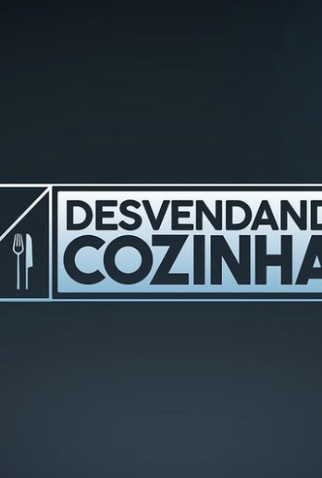 Poster 1 de TV Desvendando Cozinhas (2021)