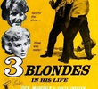 Three Blondes in His Life