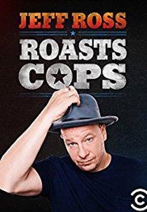 Jeff Ross Roasts Cops (Jeff Ross Roasts Cops)