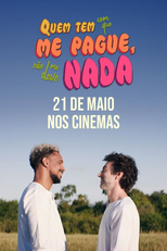 Quem tem com que me pague, não me deve nada (Quem tem com que me pague, não me deve nada)