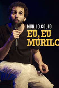 Murilo Couto - Eu, Eu Murilo - Poster / Capa / Cartaz - Oficial 1