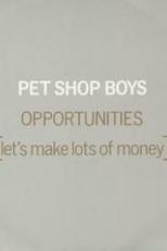Pet Shop Boys: Opportunities (Let's Make Lots of Money) (Version 2) (Pet Shop Boys: Opportunities (Let's Make Lots of Money) (Version 2))