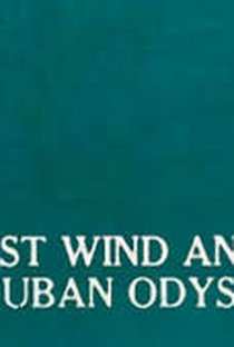 Against Wind and Tide: A Cuban Odyssey - Poster / Capa / Cartaz - Oficial 2