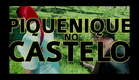 Trailer de Piquenique no Castelo (Brasil, 2024, Petter Baiestorf)