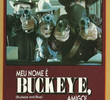 Meu Nome é Buckeye, Amigo