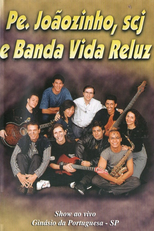 Pe. Joaozinho e Banda Vida Reluz (Pe. Joaozinho, scj E Banda Vida Reluz)