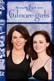 Gilmore Girls: Tal Mãe, Tal Filha (6ª Temporada) - Poster / Capa / Cartaz - Oficial 1