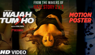 Wajah Tum Ho Motion Poster | Vishal Pandya | Sana Khan, Sharman Joshi & Gurmeet Choudhary Rajniesh