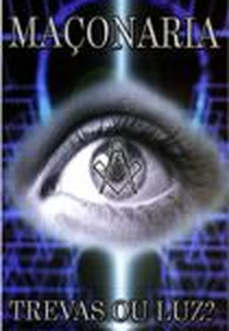 Maçonaria - Trevas ou Luz? (Freemasonry: From Darkness To Light)