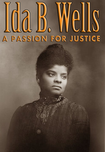 Ida B. Wells: A Passion for Justice (Ida B. Wells: A Passion for Justice)