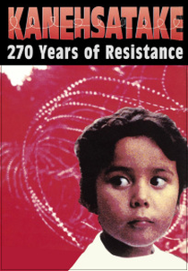 Kanehsatake, 270 Years of Resistance (Kanehsatake, 270 Years of Resistance)