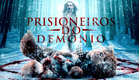 Prisioneiros do Demônio - Trailer