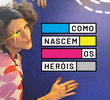 Como Nascem os Heróis