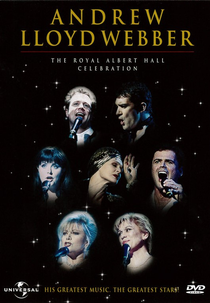 Andrew Lloyd Webber - The Royal Albert Hall Celebration (Andrew Lloyd Webber - The Royal Albert Hall Celebration)
