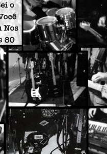 Eu Sei o Que Você Ouviu Nos Anos 80 (Eu Sei o Que Você Ouviu Nos Anos 80)