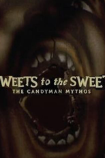 Sweets to the Sweet: The Candyman Mythos (Sweets to the Sweet: The Candyman Mythos)