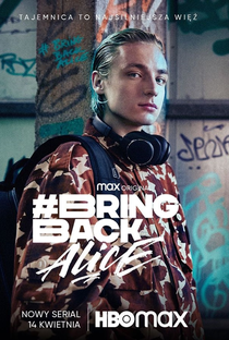 Bring Back Alice - Poster / Capa / Cartaz - Oficial 2