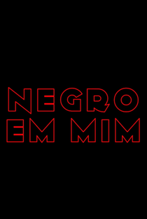 Negro em Mim - Poster / Capa / Cartaz - Oficial 1