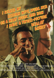 I Killed My Lesbian Wife, Hung Her on a Meathook, and Now I Have a Three Picture Deal at Disney (I Killed My Lesbian Wife, Hung Her on a Meathook, and Now I Have a Three Picture Deal at Disney)