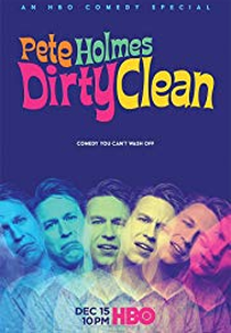 Pete Holmes: Dirty Clean (Pete Holmes: Dirty Clean)