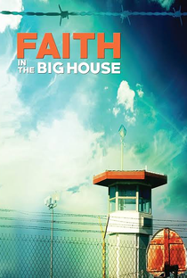 Faith in the Big House - Poster / Capa / Cartaz - Oficial 1