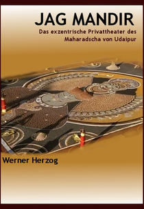 Jag Mandir: O Teatro Excêntrico Privado do Marajá de Udaipur (Jag Mandir: Das exzentrische Privattheater des Maharadscha von Udaipur)