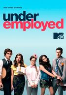 Underemployed (1ª Temporada) (Underemployed (Season 1))