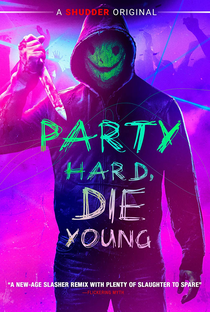 Party Hard, Die Young - Poster / Capa / Cartaz - Oficial 4